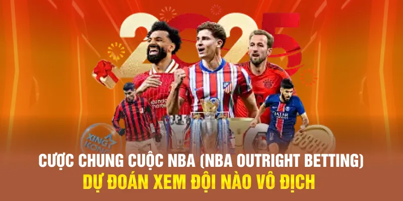 Cược chung cuộc NBA (NBA Outright Betting) dự đoán xem đội nào vô địch Cược chung cuộc NBA (NBA Outright Betting) dự đoán xem đội nào vô địch