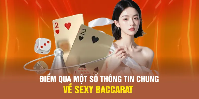 Điểm qua một số thông tin chung về Sexy Baccarat Điểm qua một số thông tin chung về Sexy Baccarat