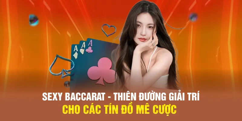 Sexy Baccarat - Thiên Đường Giải Trí Cho Các Tín Đồ Mê Cược Sexy Baccarat - Thiên Đường Giải Trí Cho Các Tín Đồ Mê Cược